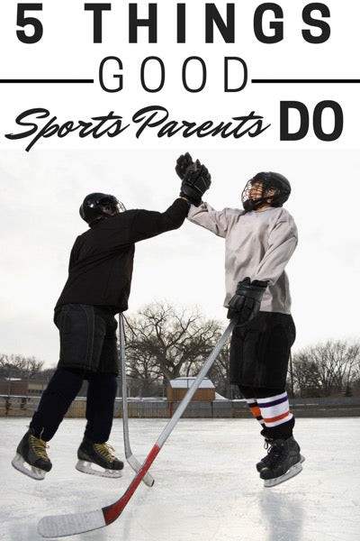 Five Things Good Sports Parents Do