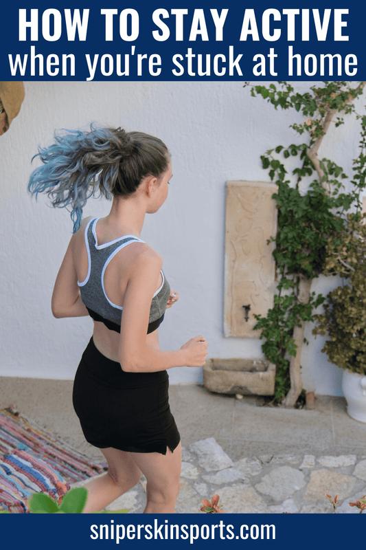 How To Stay Active when you're stuck at home