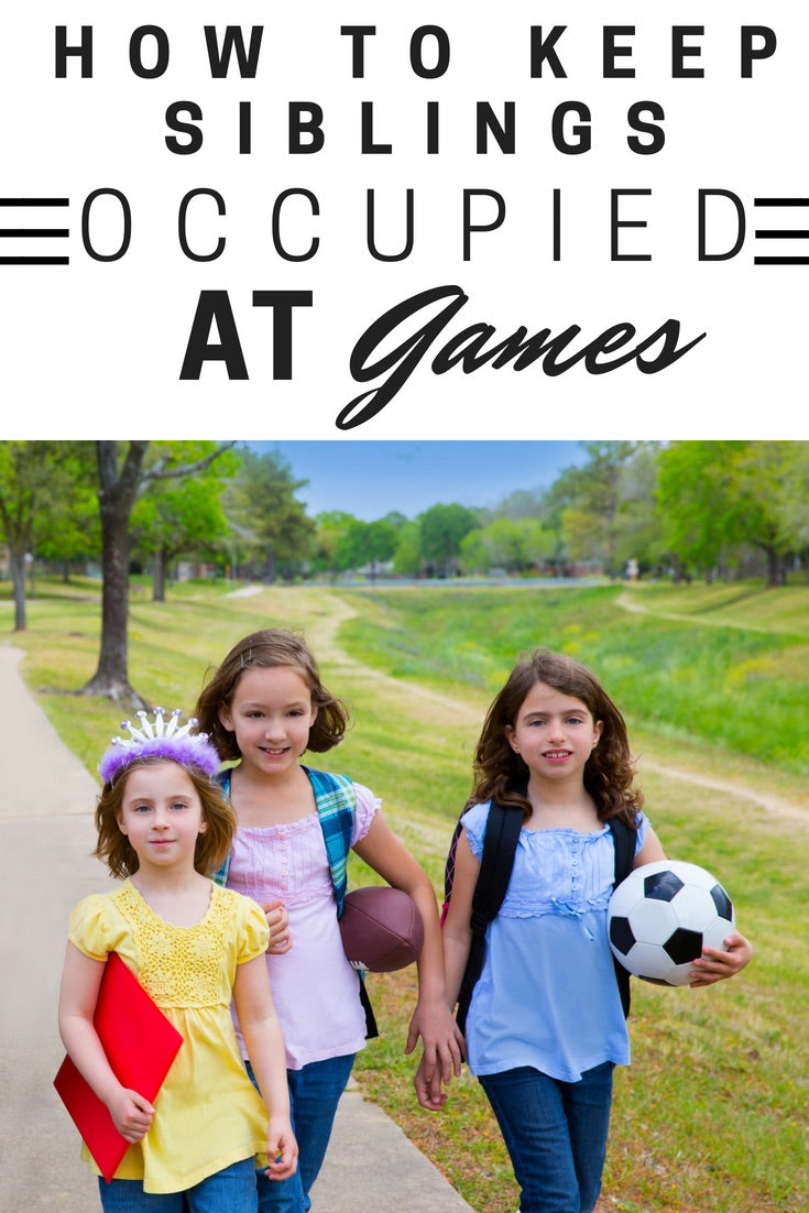 How To Keep Siblings Occupied at Games