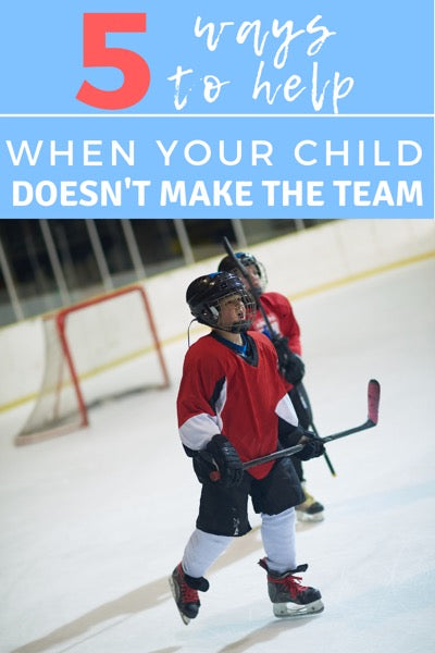 Five Ways to Help When Your Child Doesn't Make the Team